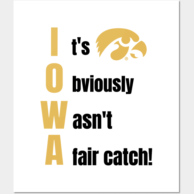 Iowa It Obviously Wasn’t A Fair Catch Wall Art by Space Monkeys NFT